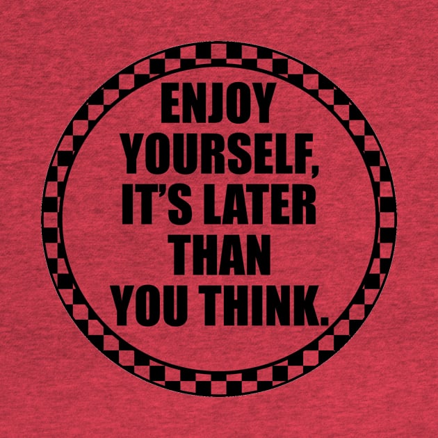 Enjoy Yourself. by Skatee